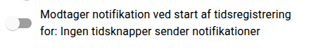 modtager notifikation ved start af tidsregistrering slået fra
